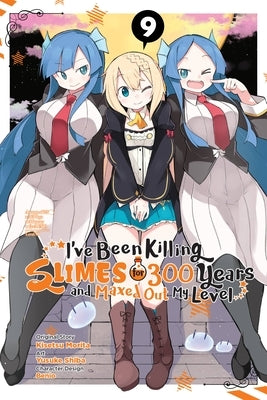 I've Been Killing Slimes for 300 Years and Maxed Out My Level, Vol. 9 (Manga): Volume 9 by Morita, Kisetsu