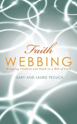 Faith Webbing by Gary and Laurie Pecuch