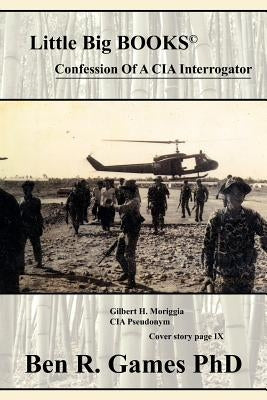 Confession of a CIA Interrogator by Kelly, Joseph B.