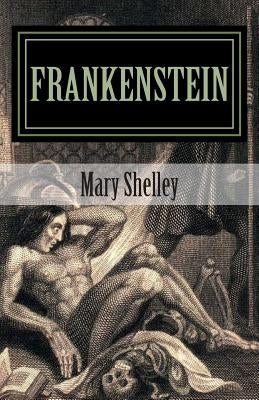 Frankenstein by Mary Shelley 2014 Edition by Shelley, Mary