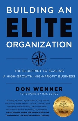 Building an Elite Organization: The Blueprint to Scaling a High-Growth, High-Profit Business by Wenner, Don