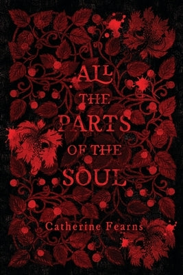 All the Parts of the Soul by Fearns, Catherine