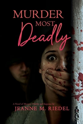 Murder Most Deadly by Riedel, Jeanne M.