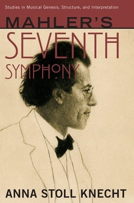 Mahler's Seventh Symphony by Stoll Knecht, Anna