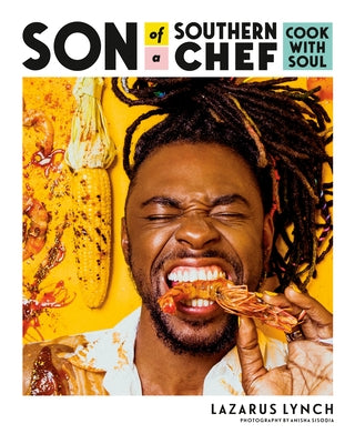 Son of a Southern Chef: Cook with Soul: A Cookbook by Lynch, Lazarus