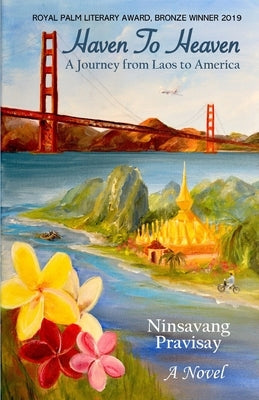 Haven to Heaven: A Journey from Laos to America by Pravisay, Ninsavang