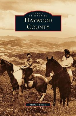 Haywood County by Beadle, Michael