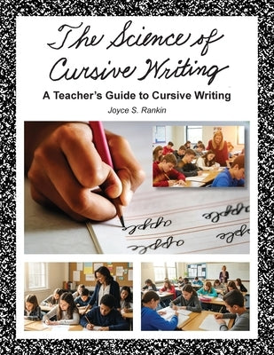 The Science of Cursive Writing by Rankin, Joyce S.