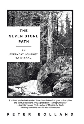 The Seven Stone Path: An Everyday Journey to Wisdom by Bolland, Peter