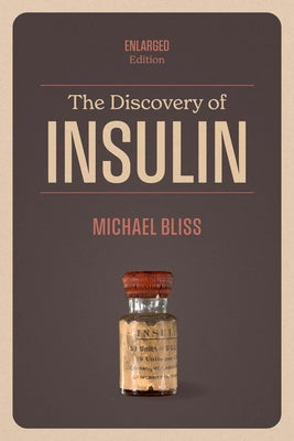 The Discovery of Insulin: Enlarged Edition by Bliss, Michael
