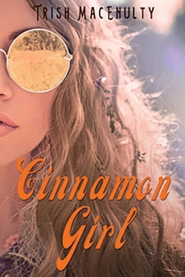 Cinnamon Girl by Macenulty, Trish