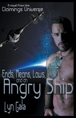 Ends, Means, Laws and an Angry Ship by Gala, Lyn