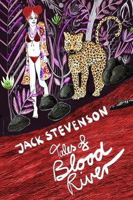 Tales of Blood River: A Short Story Collection by Stevenson, Jack