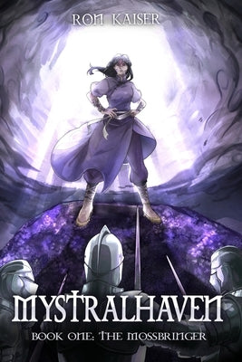 Mystralhaven: The Mossbringer by Kaiser, Ron