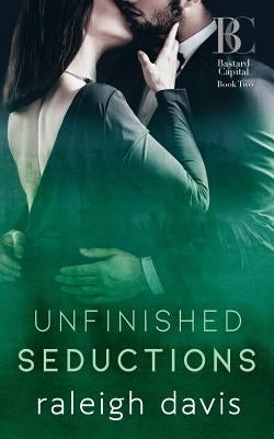 Unfinished Seductions: A billionaire bad boy marriage in trouble romance by Davis, Raleigh