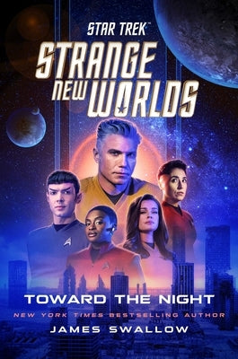 Star Trek: Strange New Worlds: Toward the Night by Swallow, James