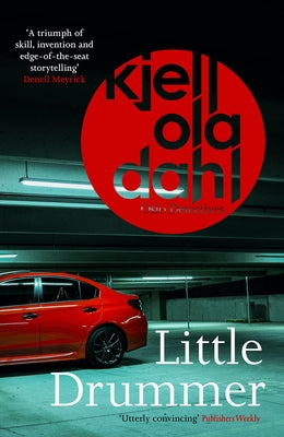 Little Drummer: A Nerve-Shattering, Shocking Instalment in the Award-Winning Oslo Detectives Series Volume 9 by Dahl, Kjell Ola
