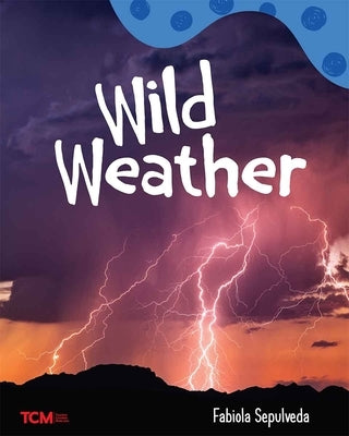 Wild Weather: A Wordless Nonfiction Book by Sepulveda, Fabiola