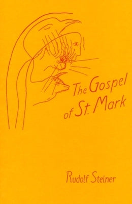 The Gospel of St. Mark: (Cw 139) by Steiner, Rudolf