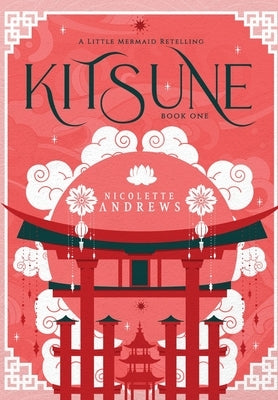 Kitsune: A Little Mermaid Retelling by Andrews, Nicolette