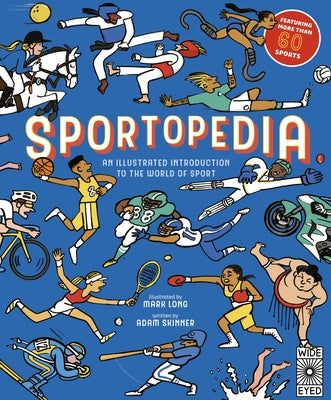 Sportopedia: Explore More Than 50 Sports from Around the World by Long, Mark