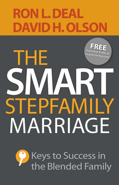 The Smart Stepfamily Marriage: Keys to Success in the Blended Family by Deal, Ron L.