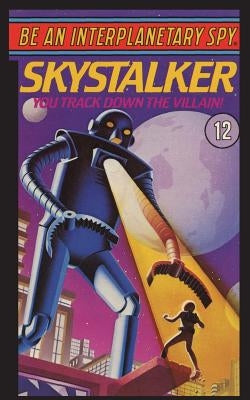 Be An Interplanetary Spy: Skystalker by Neufeld, Len