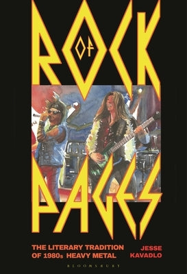 Rock of Pages: The Literary Tradition of 1980s Heavy Metal by Kavadlo, Jesse
