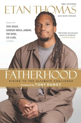 Fatherhood: Rising to the Ultimate Challenge by Thomas, Etan