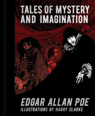 Edgar Allan Poe: Tales of Mystery and Imagination: Illustrations by Harry Clarke by Allan Poe, Edgar