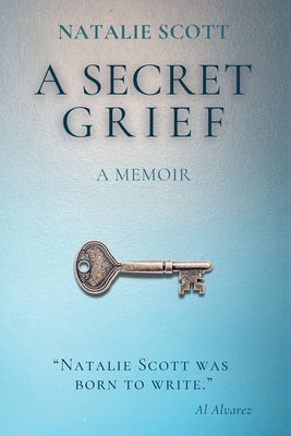 A Secret Grief: A Memoir by Scott, Natalie