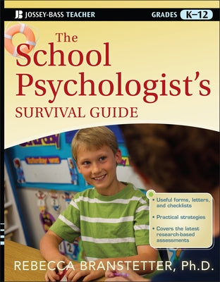 The School Psychologist's Survival Guide, Grades K-12 by Branstetter, Rebecca