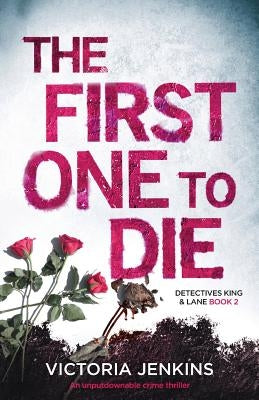 The First One to Die: An Unputdownable Crime Thriller by Jenkins, Victoria