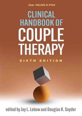 Clinical Handbook of Couple Therapy by LeBow, Jay L.