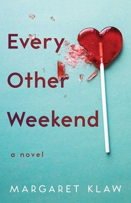 Every Other Weekend by Klaw, Margaret