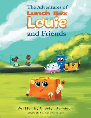 The Adventures of Lunchbox Louie & Friends by Jernigan, Cherlyn