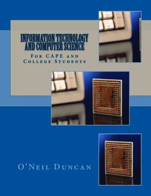 Information Technology and Computer Science for CAPE and College Students by Duncan, O'Neil