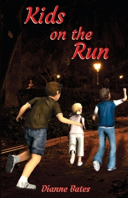 Kids on the Run by Bates, Dianne