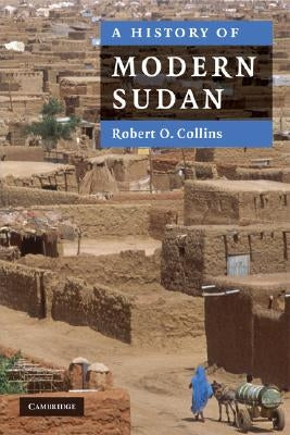 A History of Modern Sudan by Collins, Robert O.