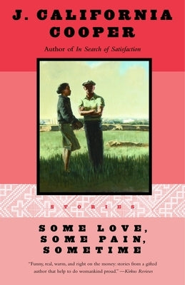 Some Love, Some Pain, Sometime: Stories by Cooper, J. California