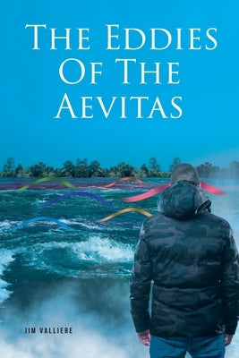 The Eddies Of The Aevitas by Valliere, Jim