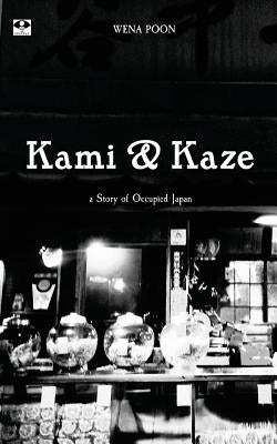 Kami and Kaze: a Story of Occupied Japan by Poon, Wena