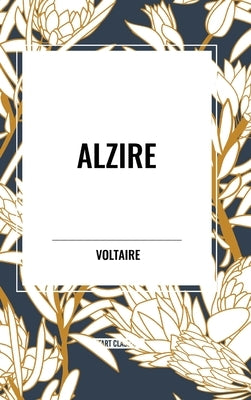 Alzire by Voltaire