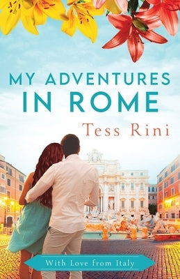 My Adventures in Rome by Rini, Tess