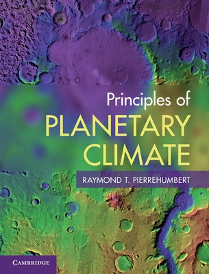 Principles of Planetary Climate by Pierrehumbert, Raymond T.