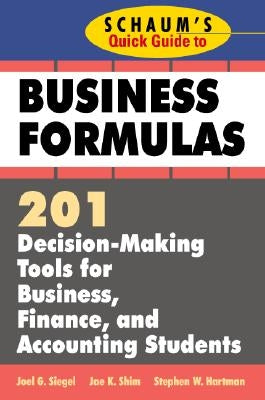 Schaum's Quick Guide to Business Finance: 201 Decision-Making Tools for Business, Finance, and Accounting Students by Shim, Jae K.