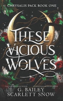 These Vicious Wolves: Omegaverse Shifter Romance by Snow, Scarlett