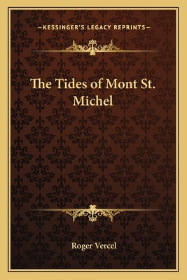 The Tides of Mont St. Michel by Vercel, Roger