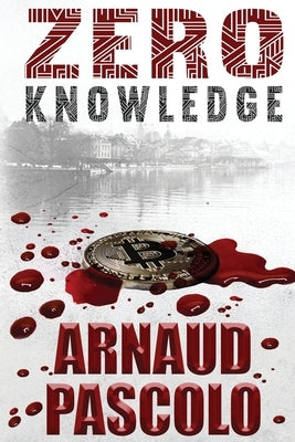 Zero Knowledge by Pascolo, Arnaud