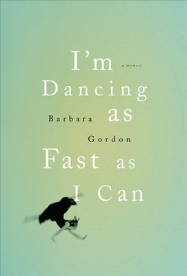 I'm Dancing as Fast as I Can by Gordon, Barbara